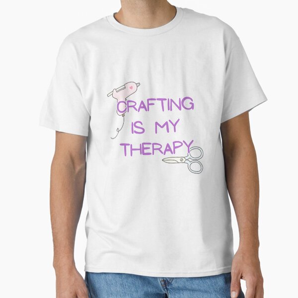 Crafting Therapy T-Shirt