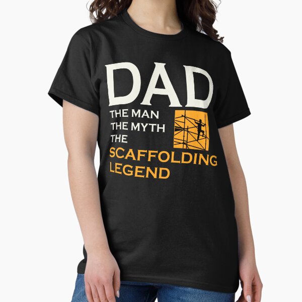 Scaffolder Scaffold Scaffolding Dad Fathers day T-Shirt