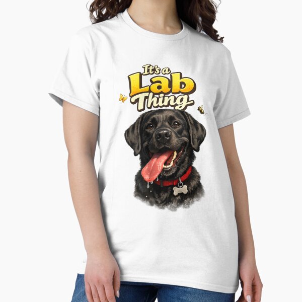Funny Black Lab Shirt – It’s a Lab Thing – Cute Labrador Retriever Dog Lover Gift T-Shirt