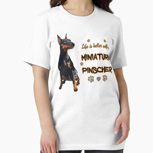 Life's Better With a Miniature Pinscher! Especially for Miniature Pinscher Dog Lovers! T-Shirt