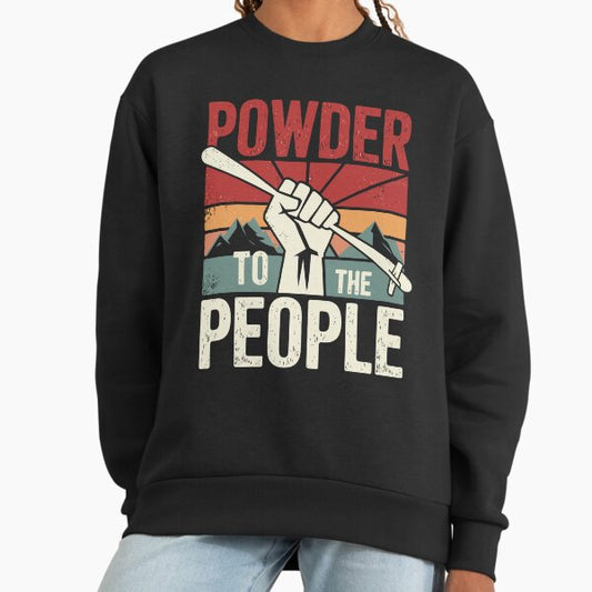 Powder to the People | Funny Ski Lover Sweatshirt
