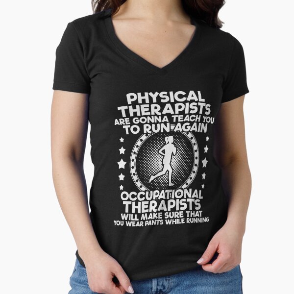 Occupational Therapist Physical Therapist Gift Fitted V-Neck T-Shirt