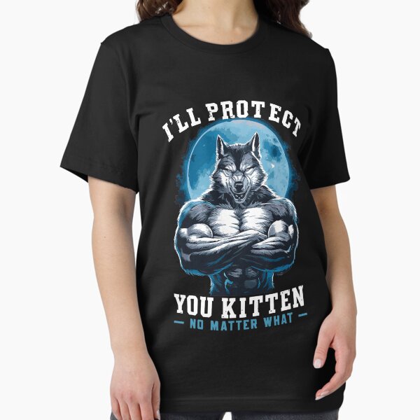 I'll Protect You Kitten No Matter What Alpha Wolf T-Shirt
