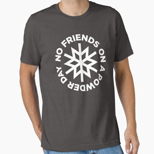 No Friends on a Powder Day T-Shirt