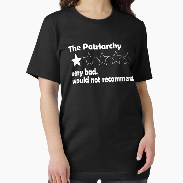 The Patriarchy Bad would not recommend T-Shirt
