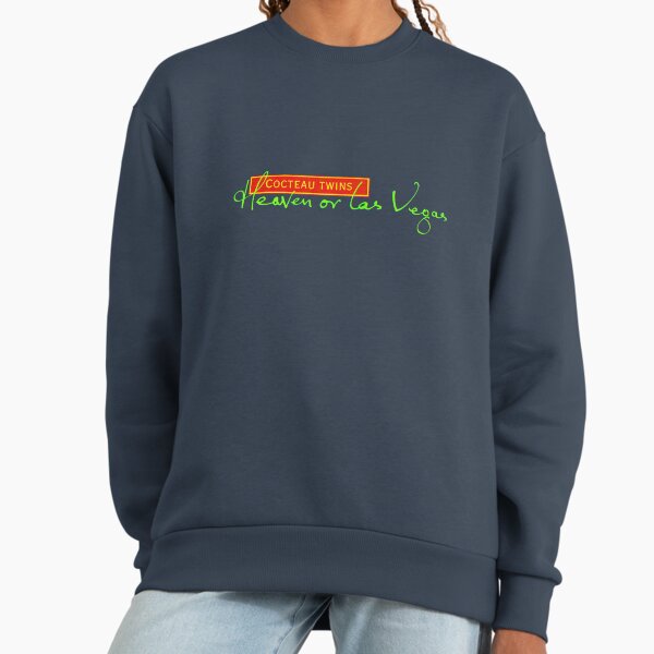 Heaven or Las Vegas Sweatshirt