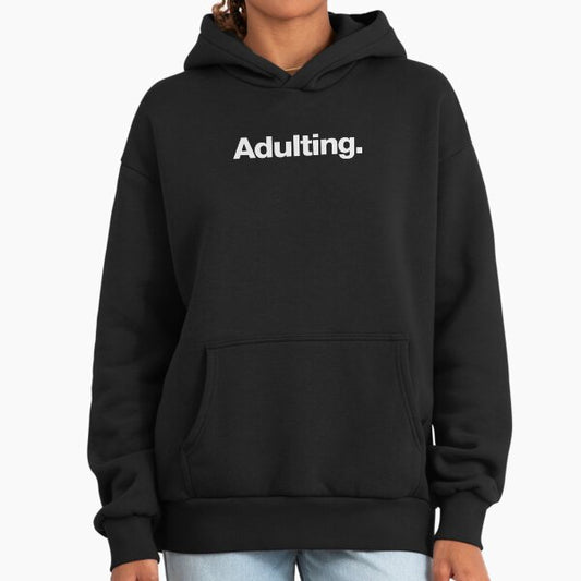 Adulting Hoodie