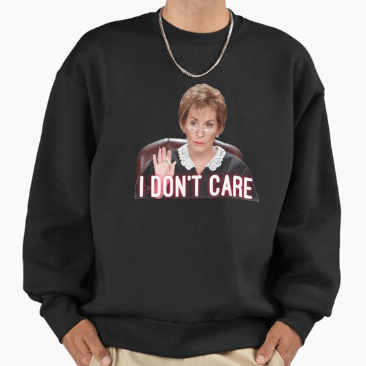She doesn’t care. Sweatshirt