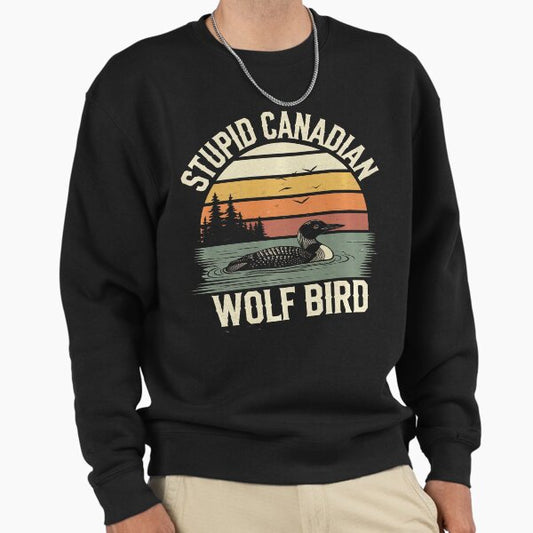 Funny Stupid Canadian Wolf Bird Loon Hockey Wildlife Humor Graphic Sweatshirt