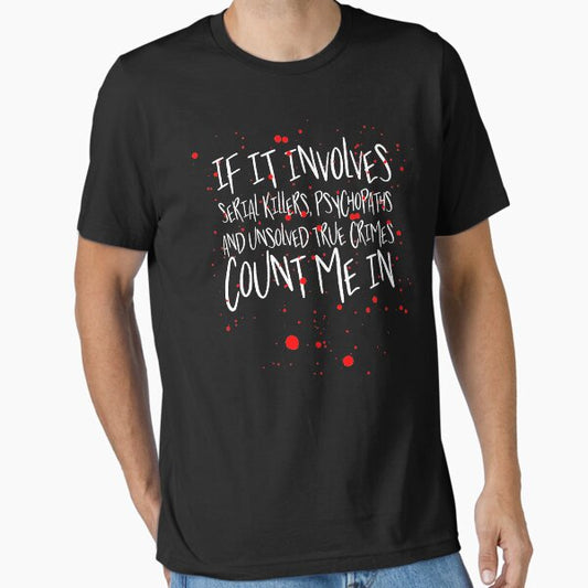 Serial killers, psychopaths & unsolved true crimes t-shirt T-Shirt