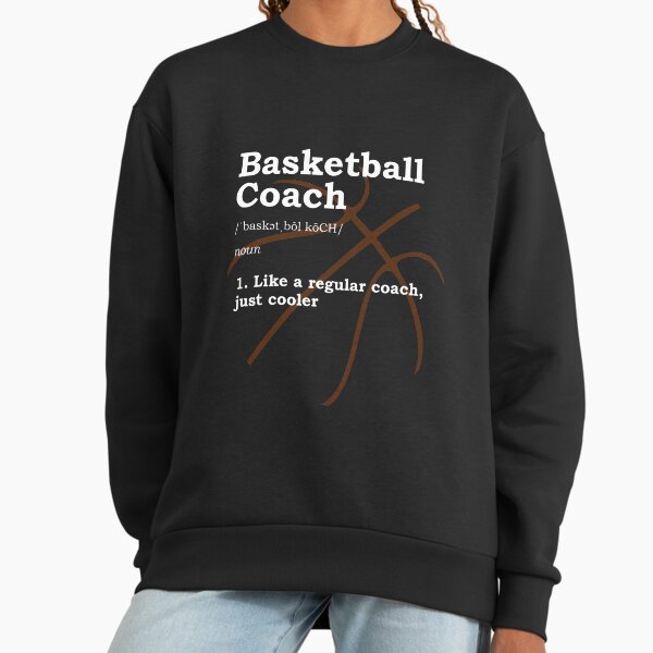 Basketball Coach Gift Sweatshirt