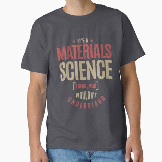 Materials Science Thing T-Shirt