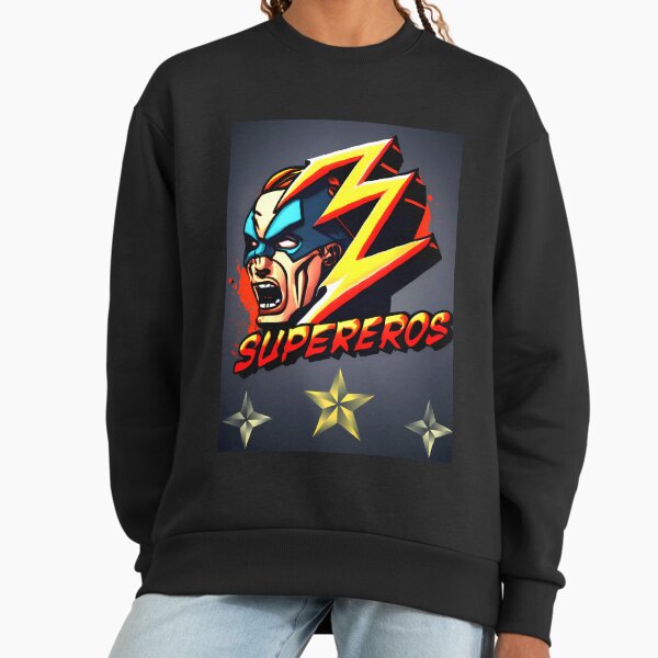 Supereros The Superhero T-Shirt That Will Make You Stand Out From The Crowd Sweatshirt
