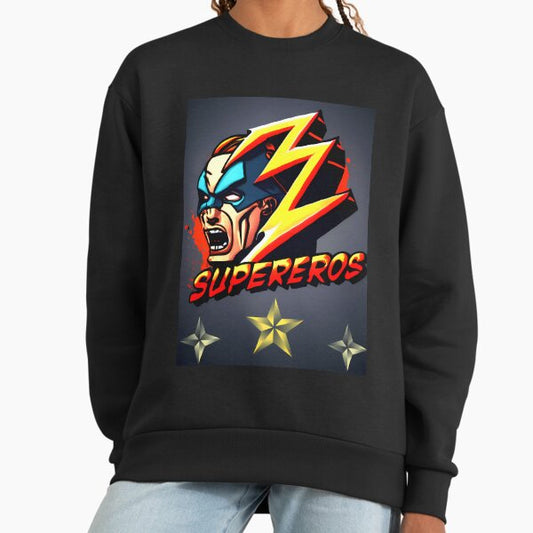 Supereros The Superhero T-Shirt That Will Make You Stand Out From The Crowd Sweatshirt