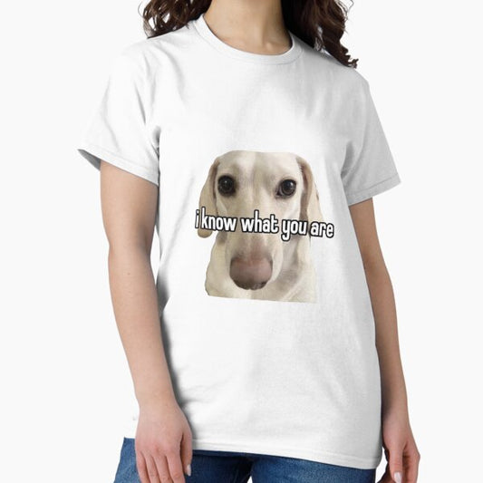 I Know What You Are T-Shirt