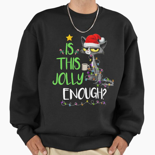 Is This Jolly Enough Black Cat Merry Christmas Sweatshirt