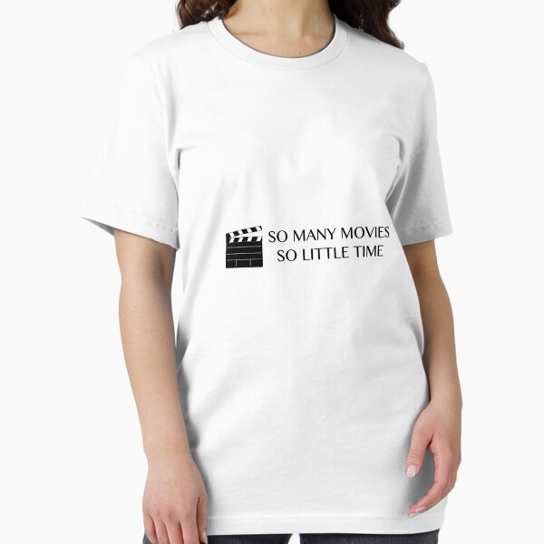 So Many Movies, So Little Time T-Shirt