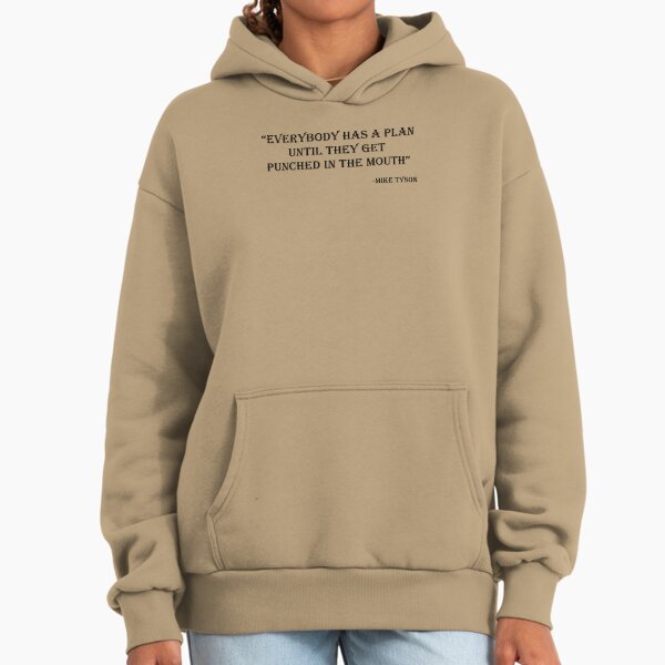 Mike Tyson - Everybody has a plan until they get punched in the mouth Hoodie