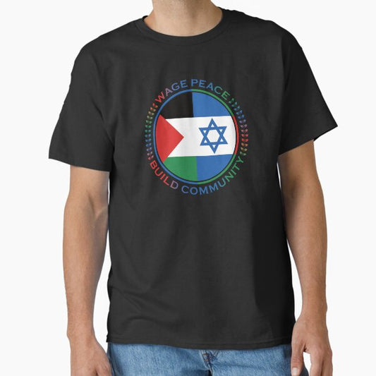 Wage Peace Build Community T-Shirt
