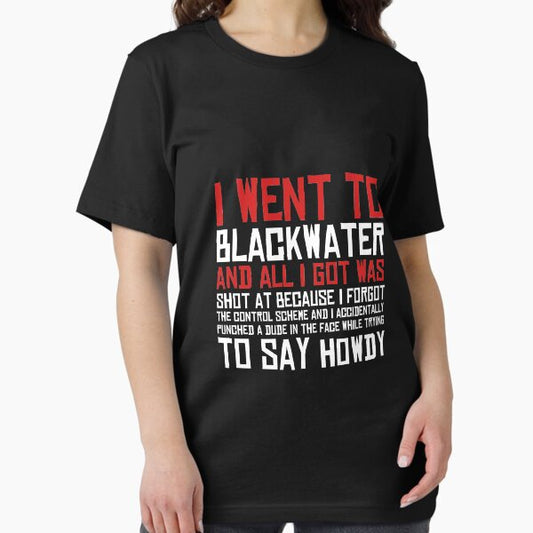 I Went To Blackwater T-Shirt