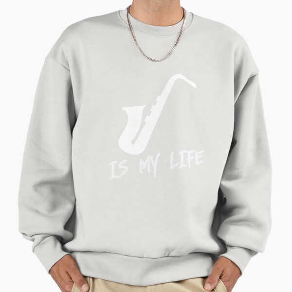 Saxophone is my life Sweatshirt