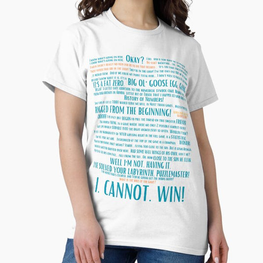 I Cannot Win T-Shirt