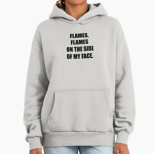 Flames. Flames on the side of my face. Clue. Hoodie