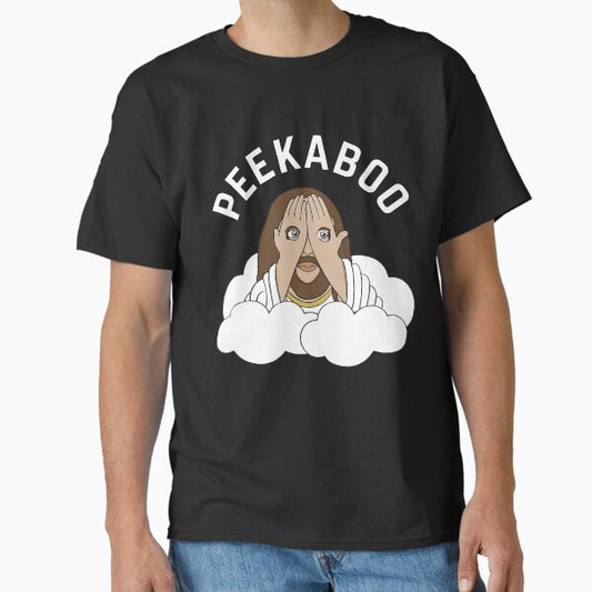 Peekaboo Jesus Funny Christian Sarcastic Meme T-Shirt