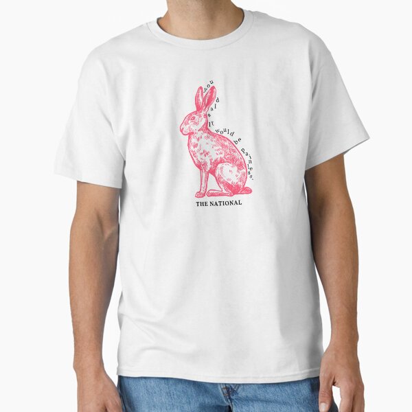 You said it would be painless. | The National, "Pink Rabbits" T-Shirt