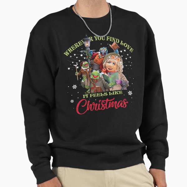 Muppet Christmas Carol Wherever You Find Love Sweatshirt
