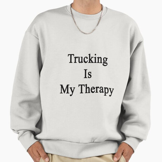 Trucking Is My Therapy Sweatshirt