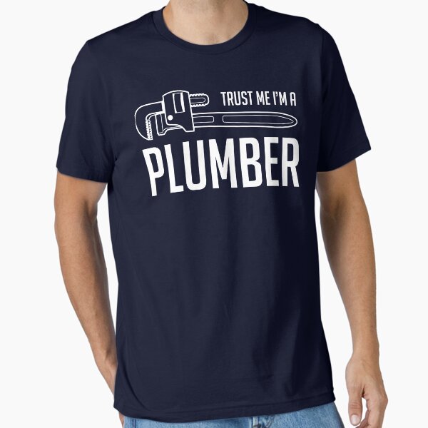 Trust Me, I'm a Plumber T-Shirt