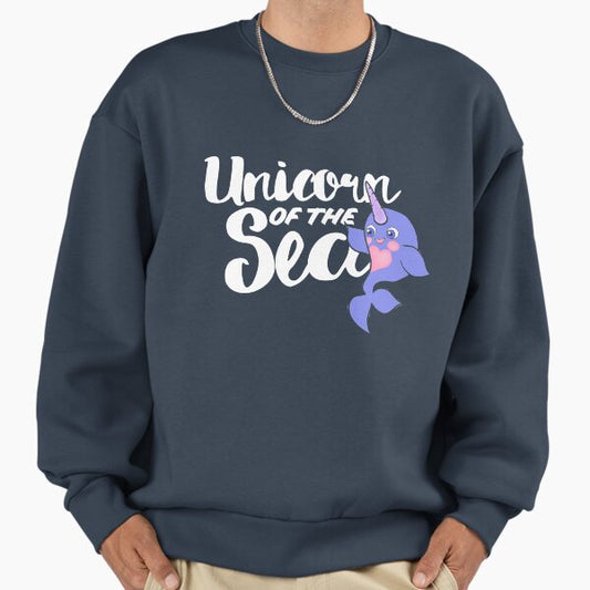 Narwhals are Unicorns of the Sea Sweatshirt