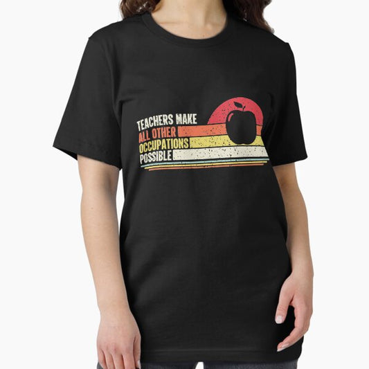 Teachers Make All Other Occupations Possible Retro Vintage T-Shirt