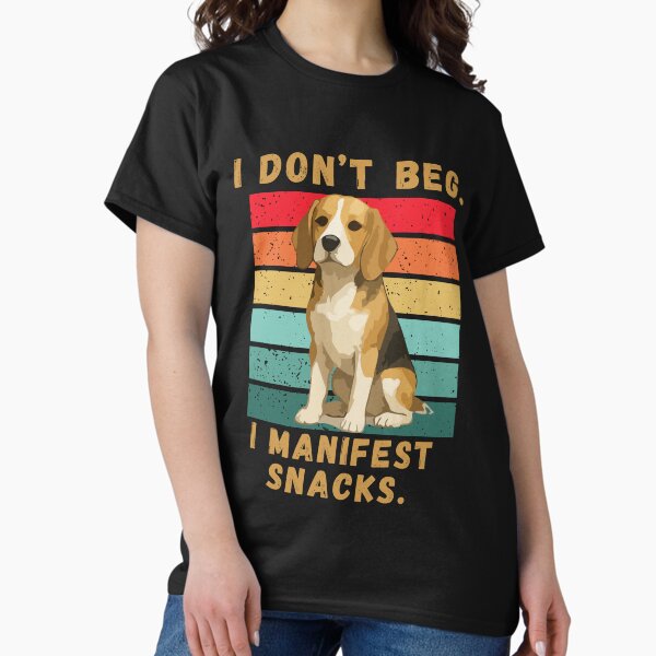 I Don’t Beg I Manifest Snacks Funny Dog Meme T-Shirt Pet Humor Tee T-Shirt