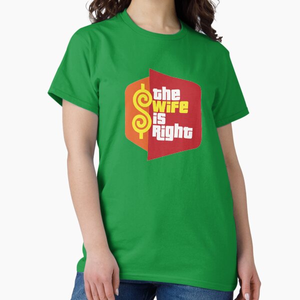 The Wife Is Right Game Show Logo Parody T-Shirt