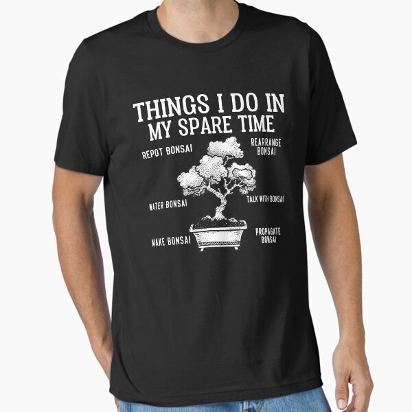 Things I do Bonsai, Bonsai Guy, Bonsai lover, Funny Saying For Bonsai Lover T-Shirt