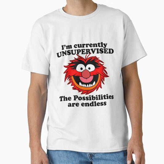 I_m currently unsupervised the possibilities are endless - muppets T-Shirt