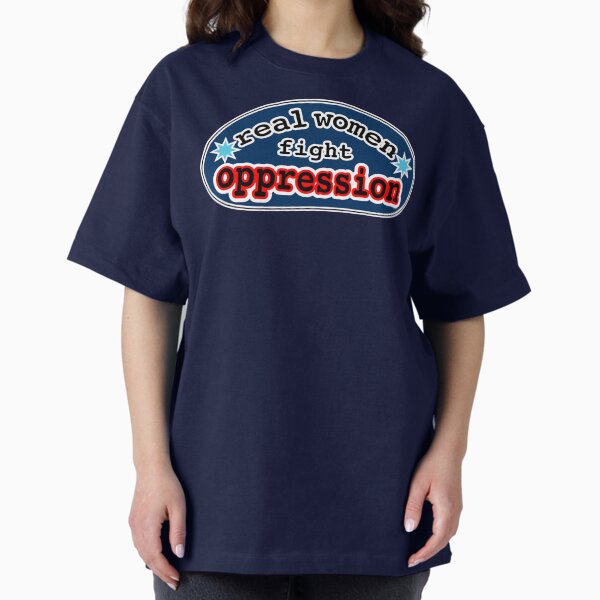 Real women fight oppression, blue background T-Shirt