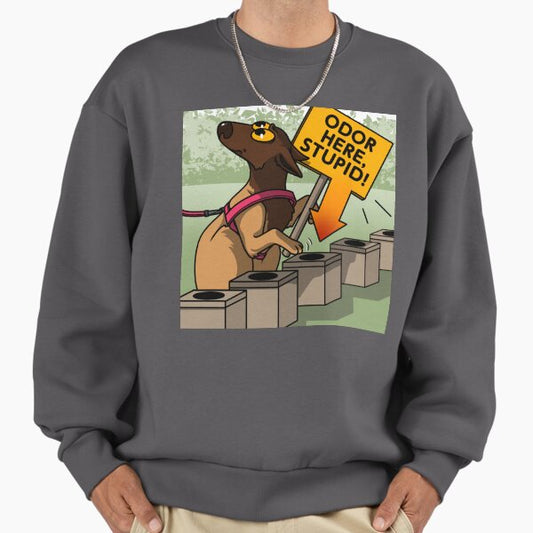 Odor Here Sweatshirt