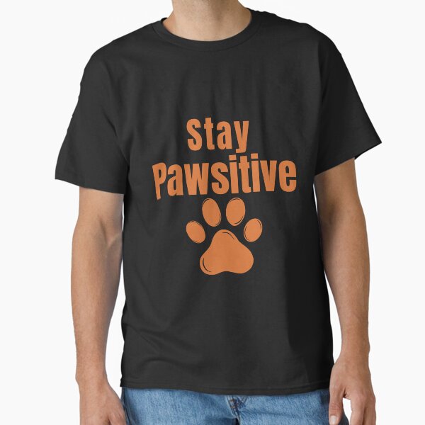 Stay Pawsitive – Cute Motivational Dog Wordplay T-Shirt