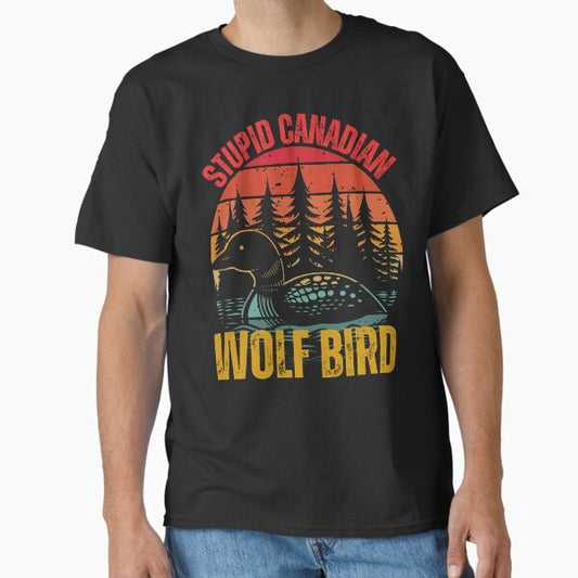 Stupid Canadian Wolf Bird T-Shirt