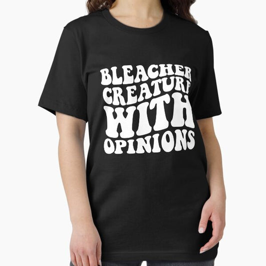 Bleacher Creature With Opinions T-Shirt