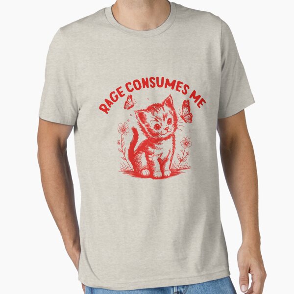 Rage-Consumes Me-Cat Flower-Cute Kitty-Cat Meme T-Shirt