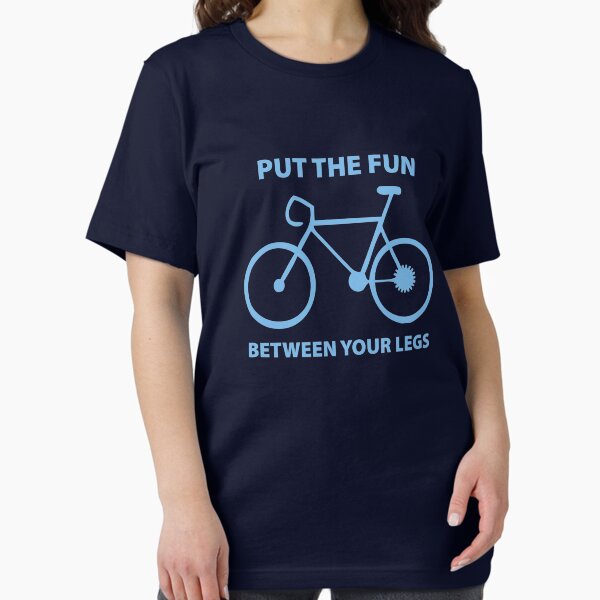 Put The Fun Between Your Legs T-Shirt