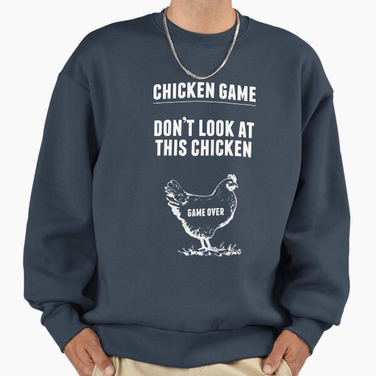 Chicken Game T-Shirt | Funny Chicken Joke Sweatshirt