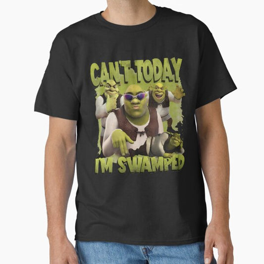 Can't Today I'm Swamped Shrek T-Shirt
