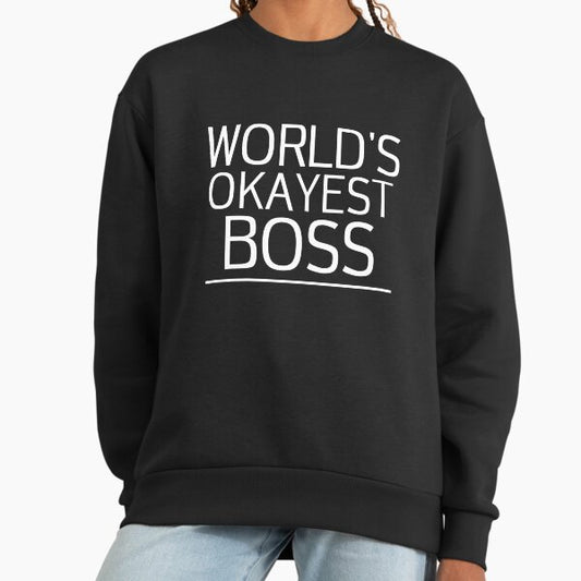 World's Okayest Boss Sweatshirt