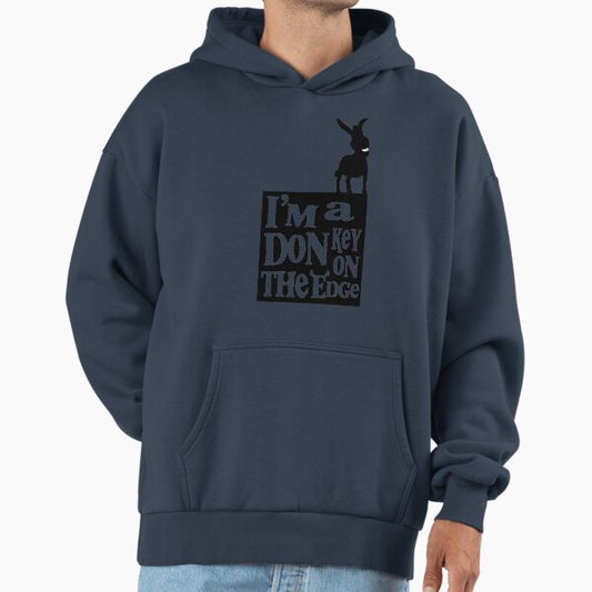 I'm a donkey on the edge! Hoodie
