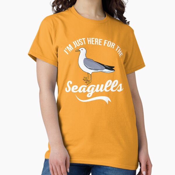 I'm Just Here for The Seagulls T-Shirt